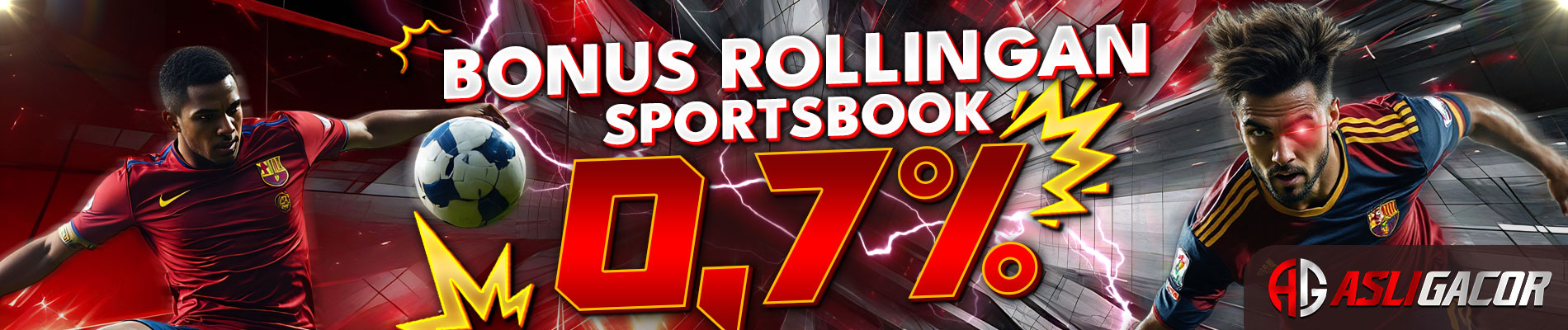 ASLIGACOR - Bonus Rollingan Sportsbook 0.7%